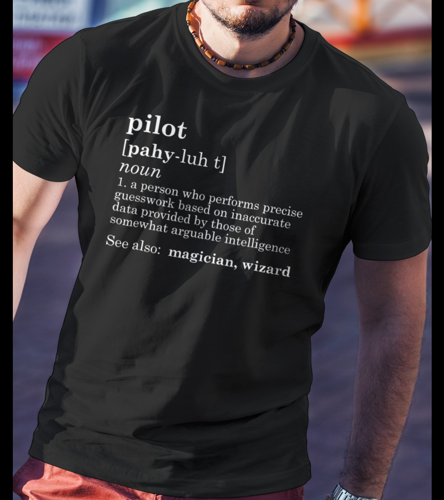 Pilot Definition Airplane Dad15 Magician Wizard Pilot Noun T-Shirt