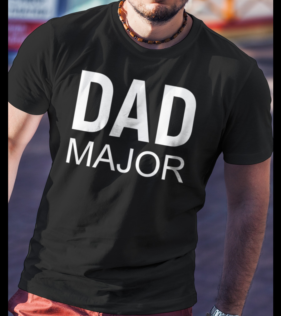Dad Major T-Shirt