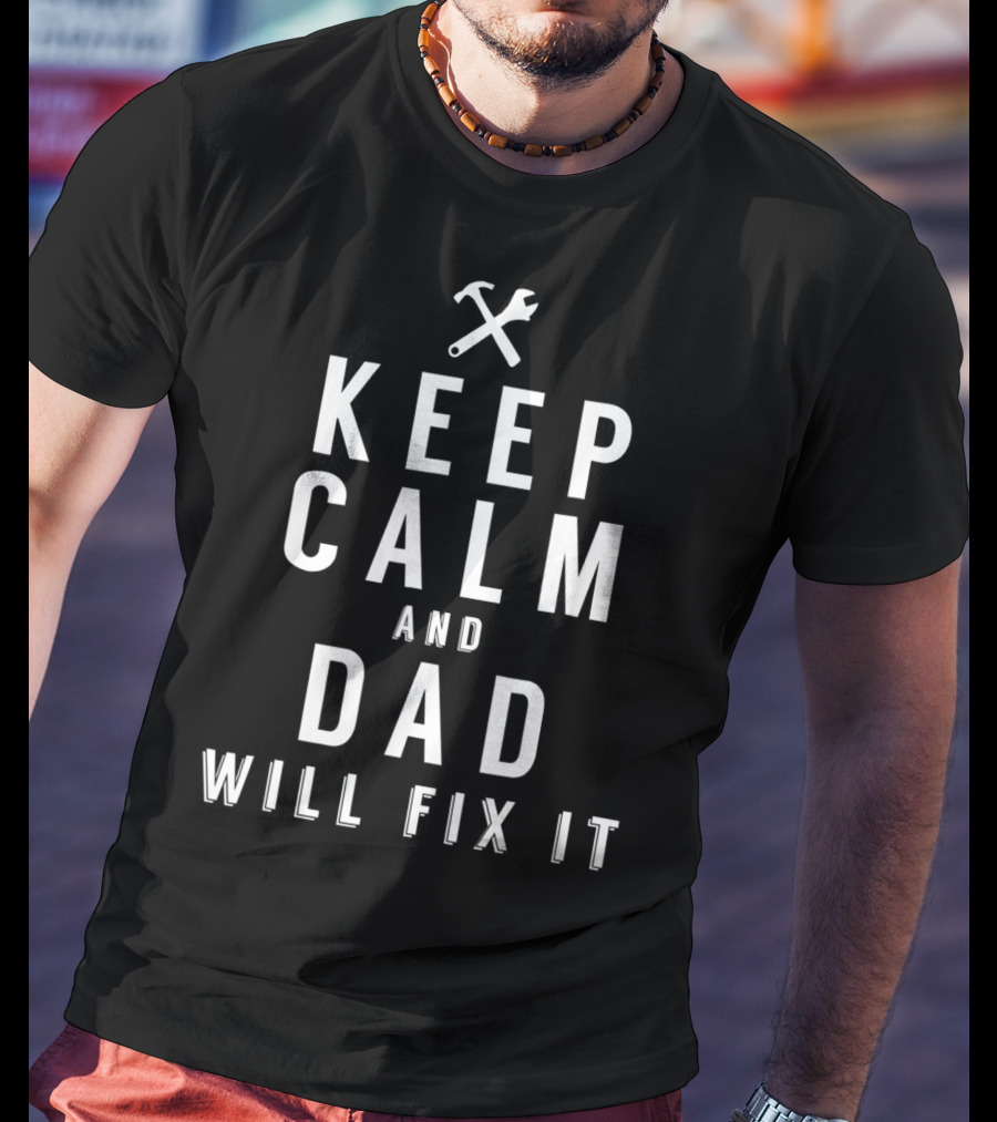 Keep Calm And Dad Will Fix It Gift For Handyman Dad символом инструментов T-Shirt