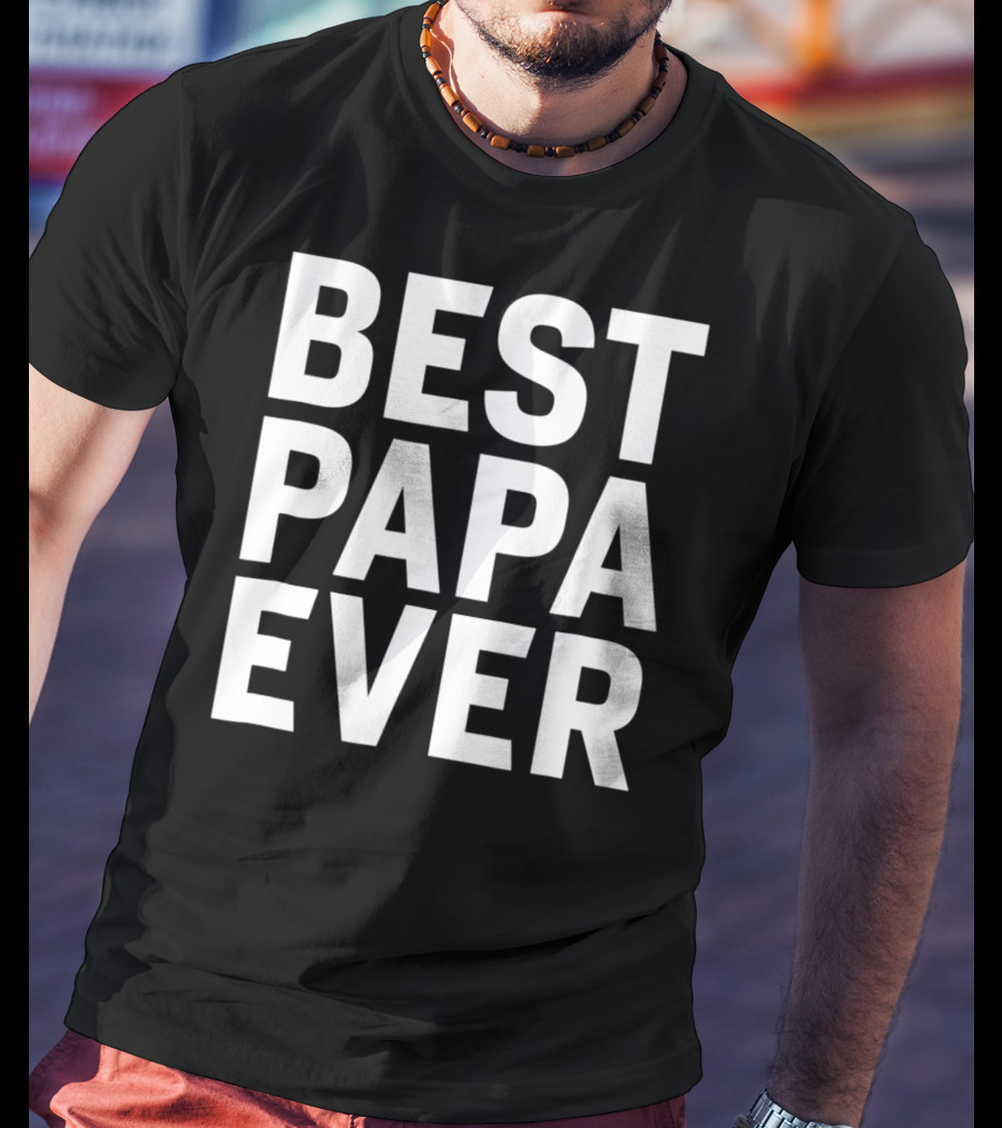 Best Dad Daddy Him Best Papa Ever Mens S68 T-Shirt