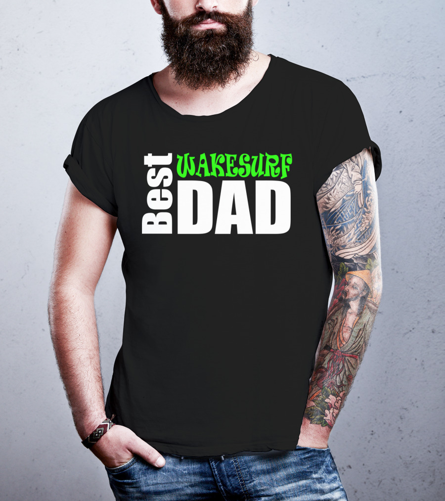 Best Wakesurf Dad T-Shirt