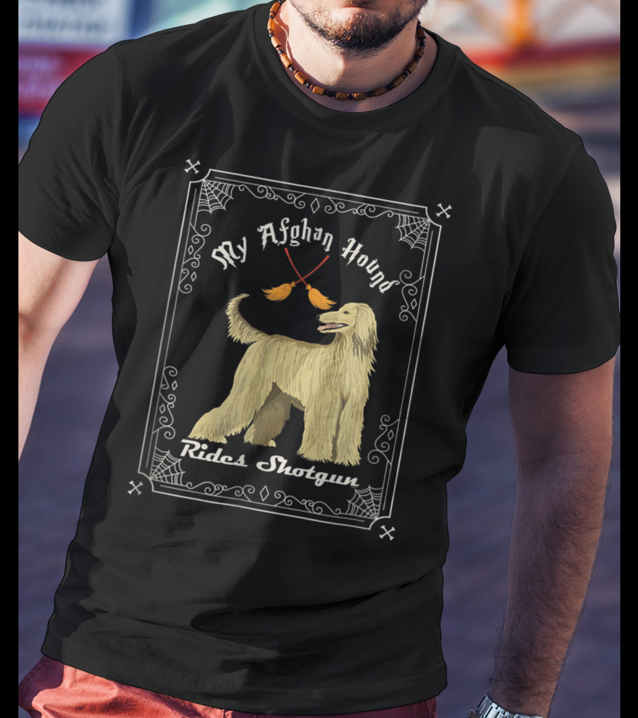 My Afghan Hound Rides Shotgun T-Shirt