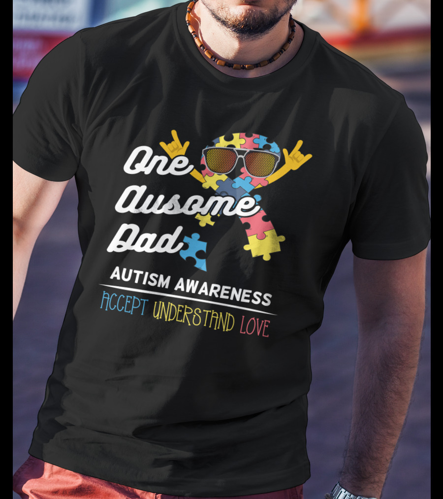 One Ausome Dad Autism Awareness Accept Understand Love T-Shirt