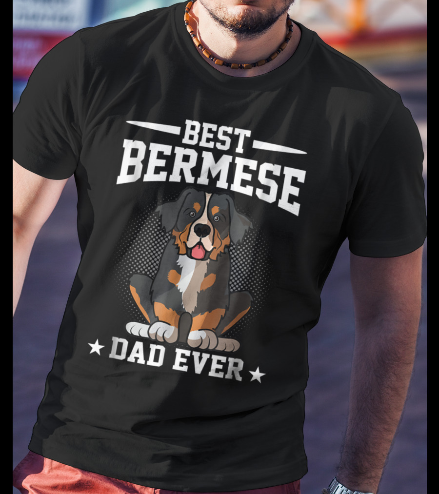 Best Bernesse Dad Ever T-Shirt