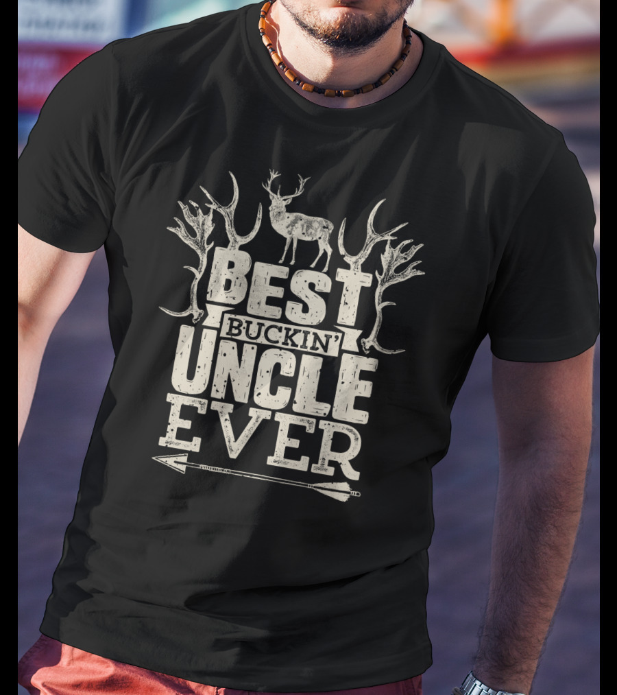 Best Buckin Uncle Ever Hunting Hunter Bucking Dad Deer Antlers Arrow T-Shirt
