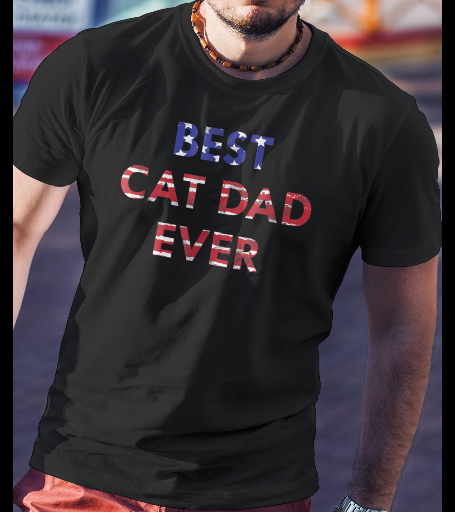 Best Cat Dad Ever American Flag Dad Father's Day T-Shirt