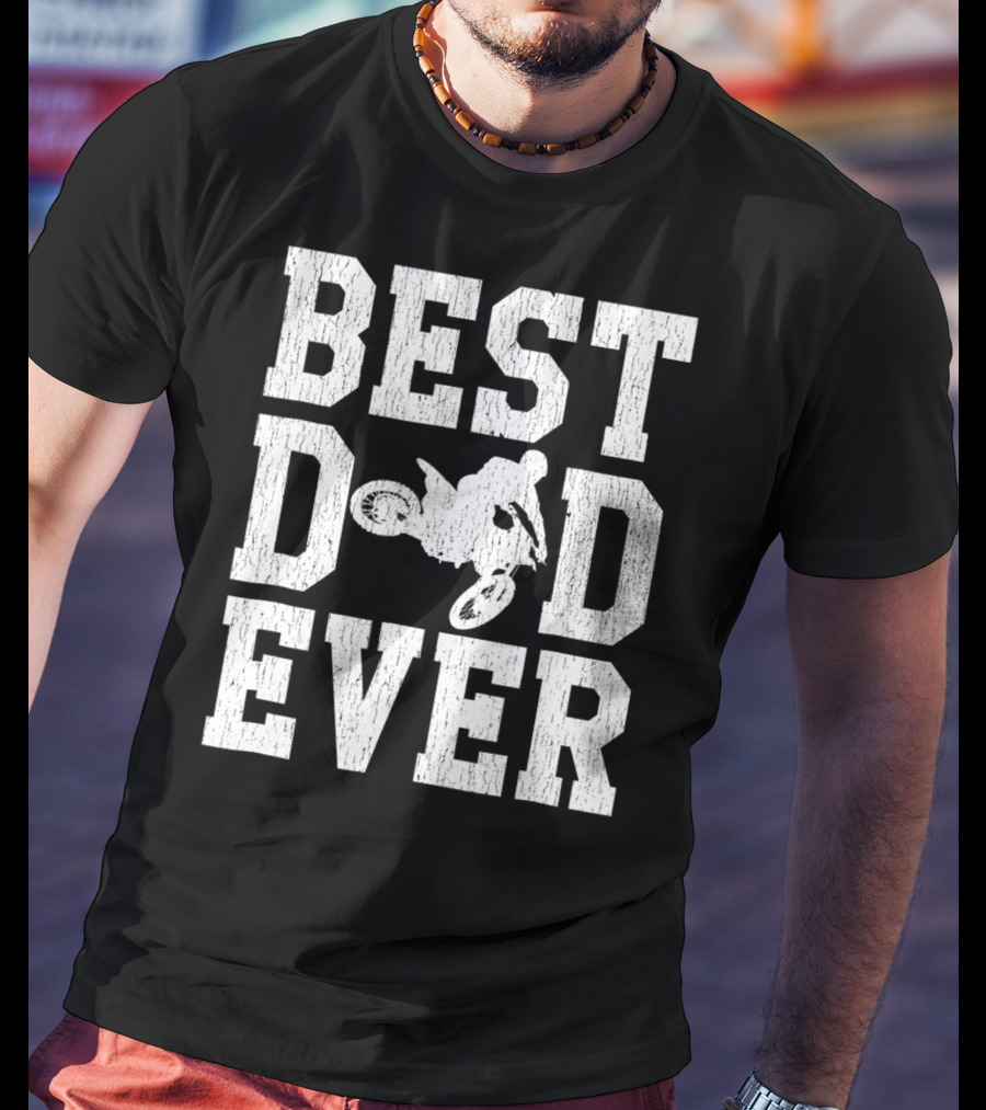 Best Dad Ever Motocross Rider Moto T-Shirt