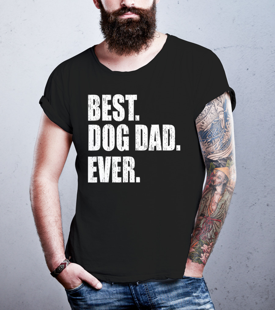 Best Dog Dad Ever Bold Condensed Text T-Shirt