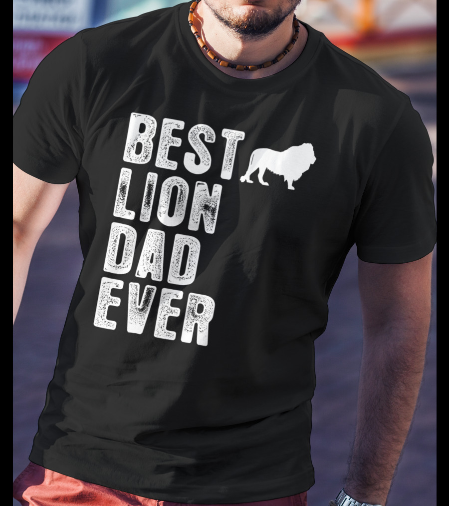 BEST LION DAD EVER Lion T-Shirt