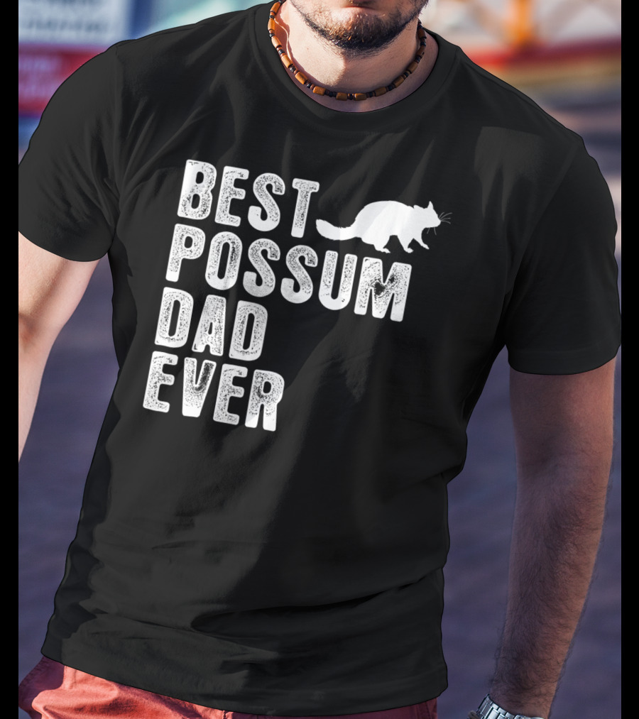 Best Possum Dad Ever Possum T-Shirt