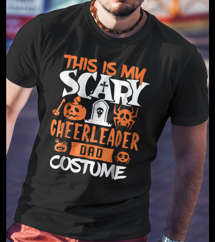 This Is My Scary Cheerleader Dad Costume T-Shirt