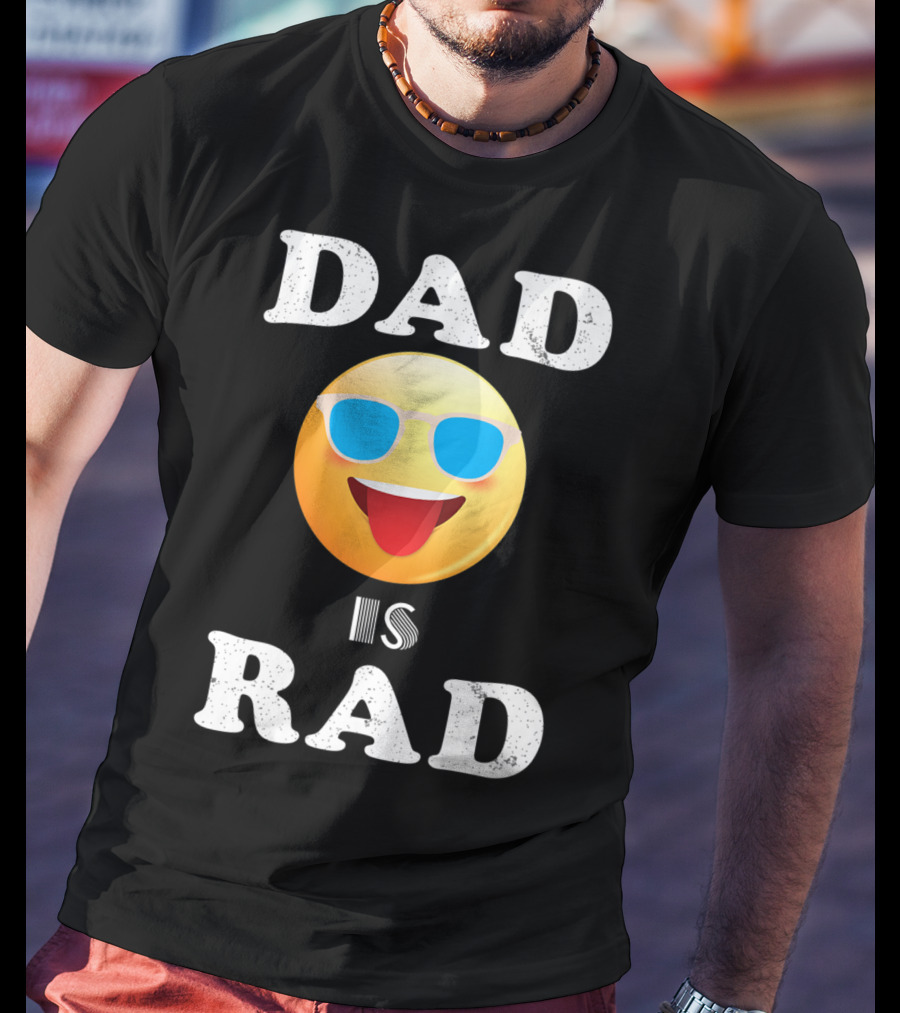 Dad Is Rad Sunglasses Emoji Happy Face T-Shirt