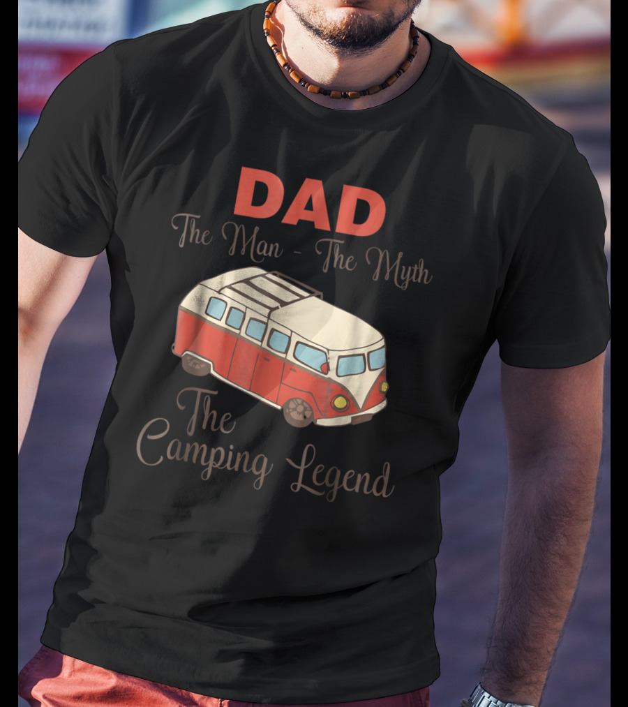 DAD The Man The Myth The Camping Legend With Red Camper Van T-Shirt