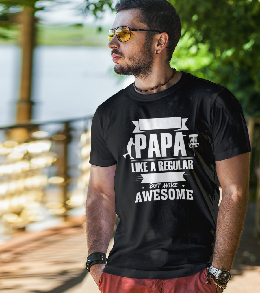 Disc Golf Papa Like A Regular Dad But More Awesome Player With Basket T-Shirt