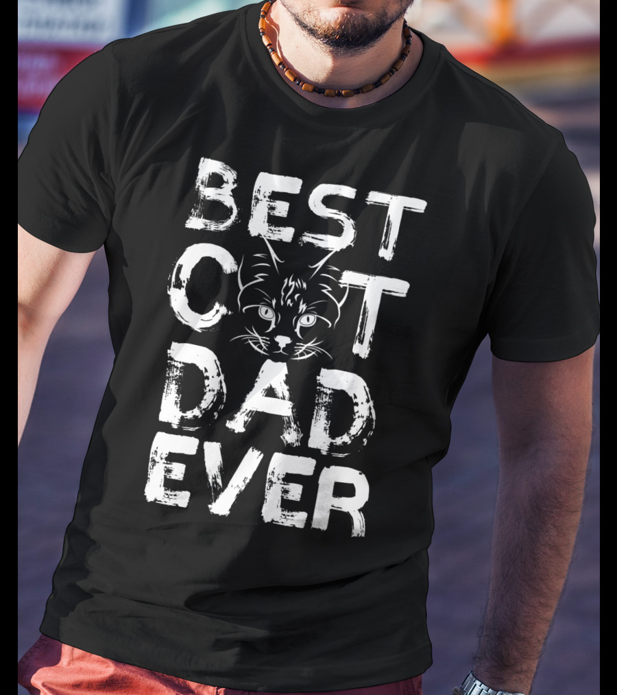 Best Cat Dad Ever Kitty Lover Funny T-Shirt