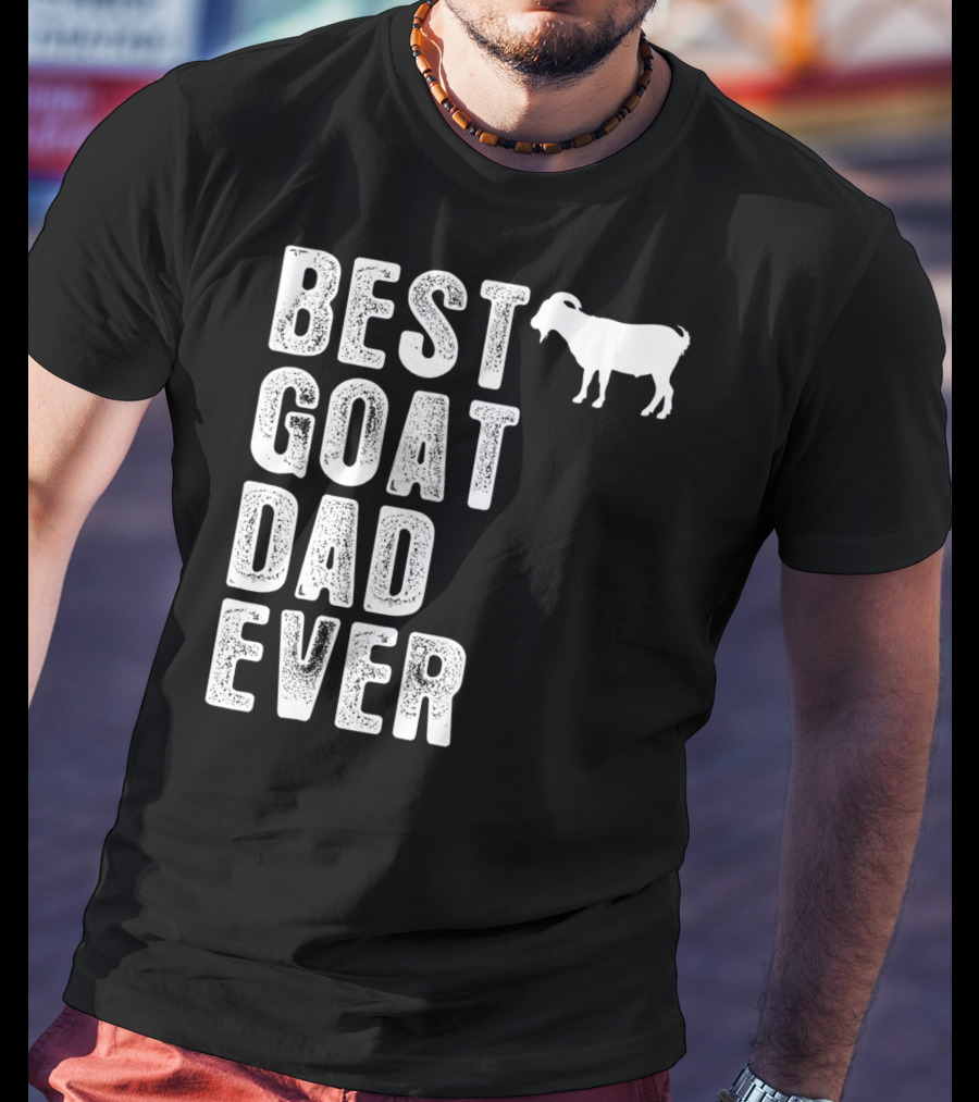 Best Goat Dad Ever T-Shirt