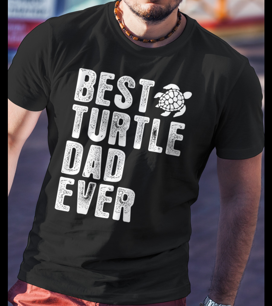 Best Turtle Dad Ever T-Shirt