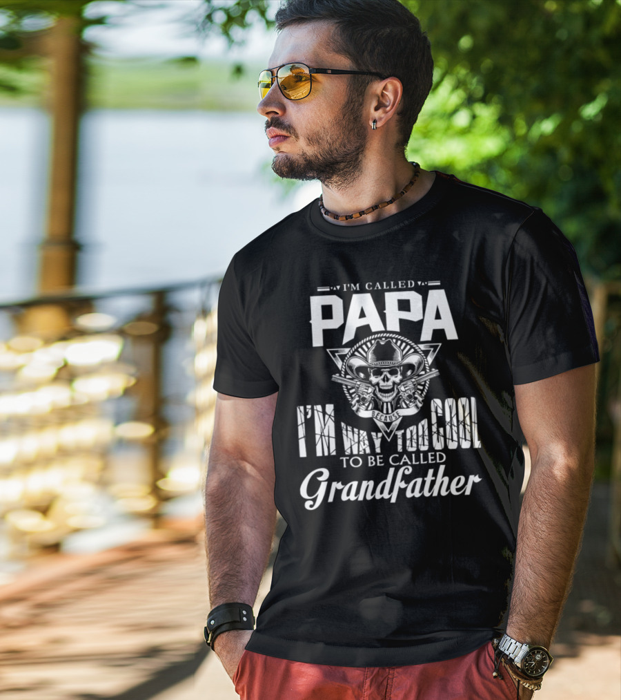 Papa I'm Way Too Cool To Be Called Grandfather Skull Cowboy T-Shirt