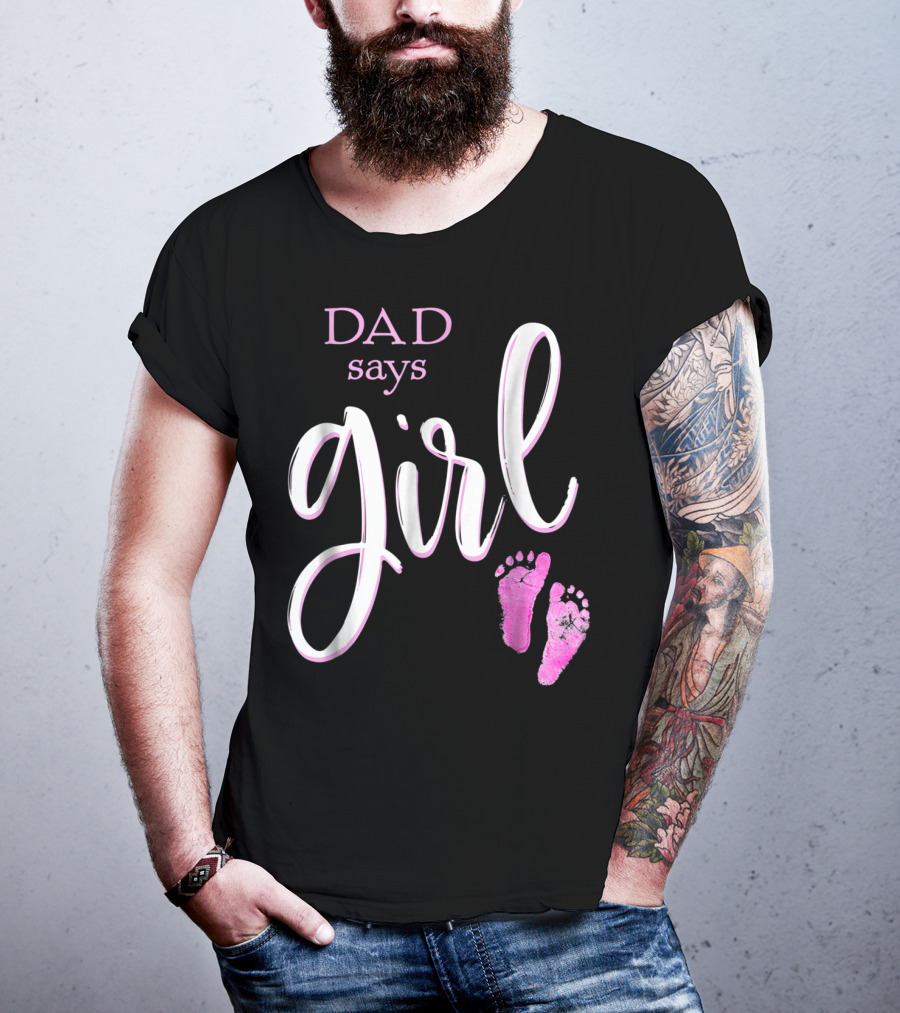Dad Says Girl Pink Baby Shower Gender Reveal Guess T-Shirt