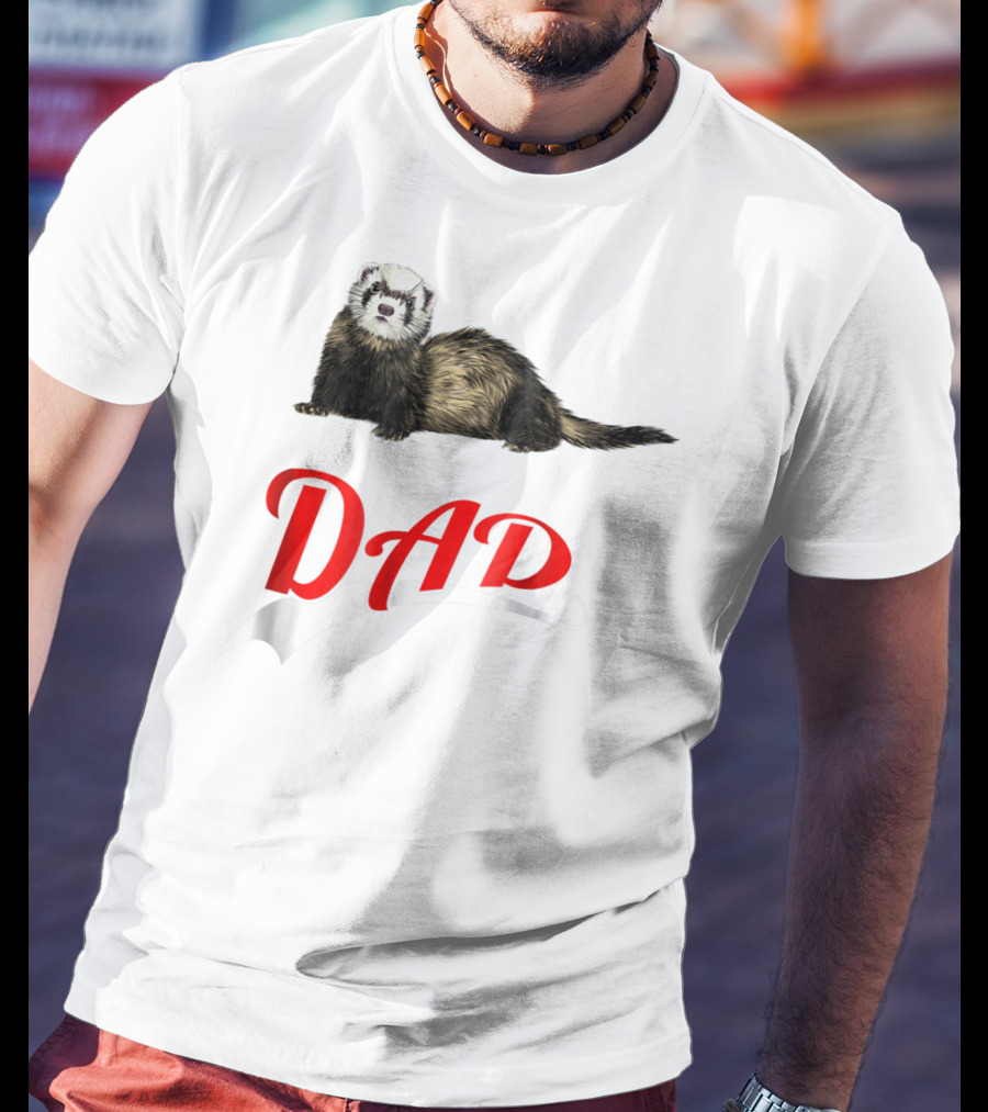 Ferret Dad Text With Realistic Animal Image T-Shirt