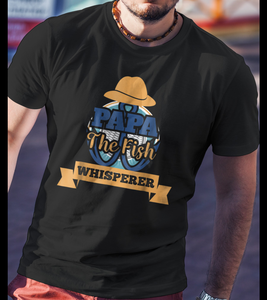 Papa The Fish Whisperer Grandpa T-Shirt