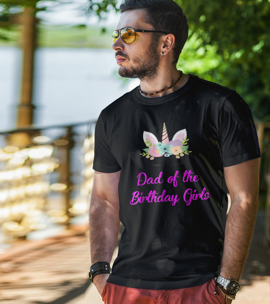Dad Of The Birthday Girls Cute Unicorn T-Shirt