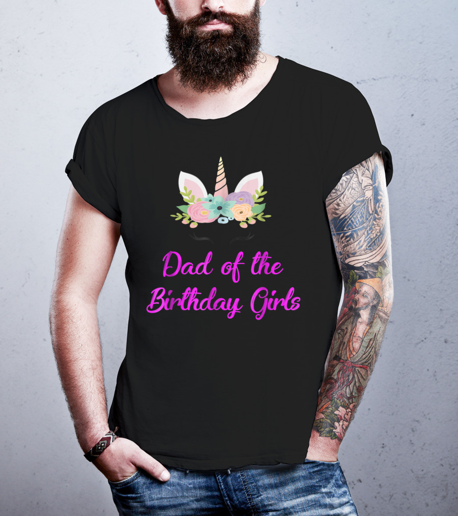 Dad Of The Birthday Girls Cute Unicorn T-Shirt