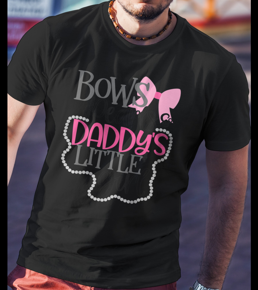 Bows Pearls Daddy's Little Girl With Pink Bow And Pearls T-Shirt