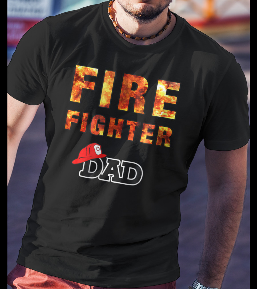 Fire Fighter Dad Awesome Firefighting Dk56 T-Shirt