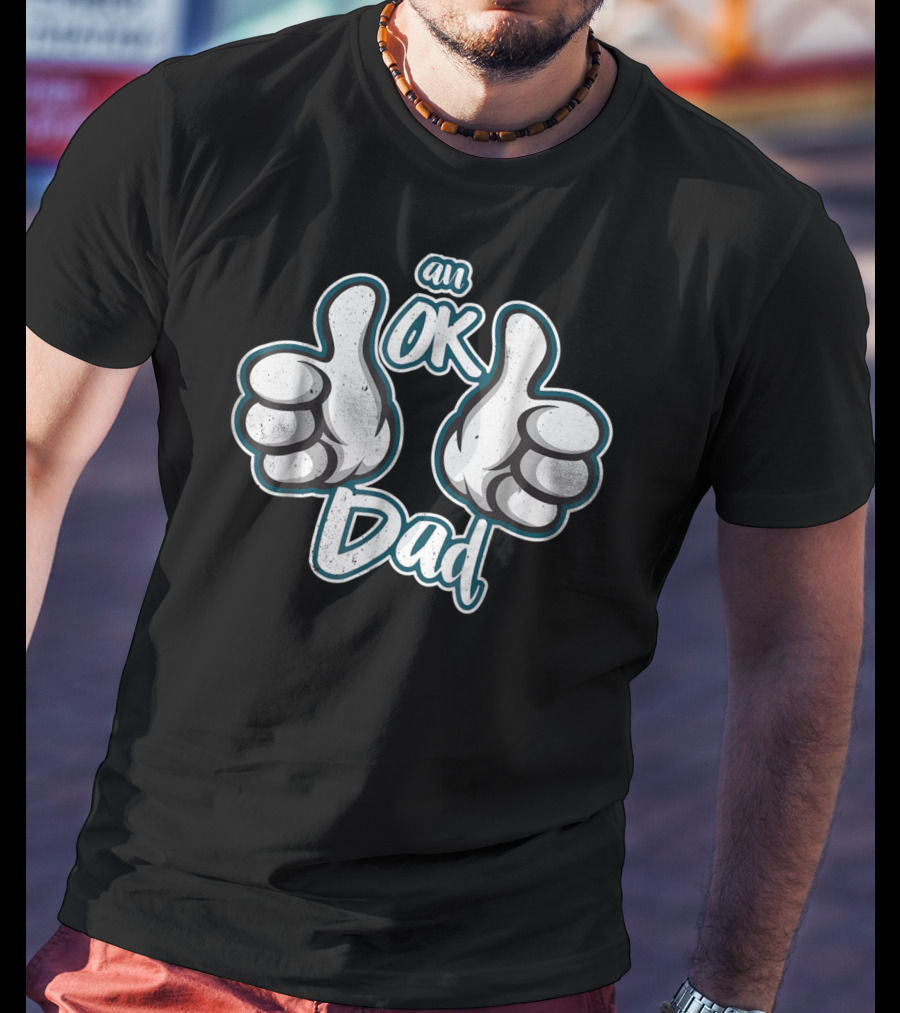 An OK Dad Thumbs Up 76 T-Shirt
