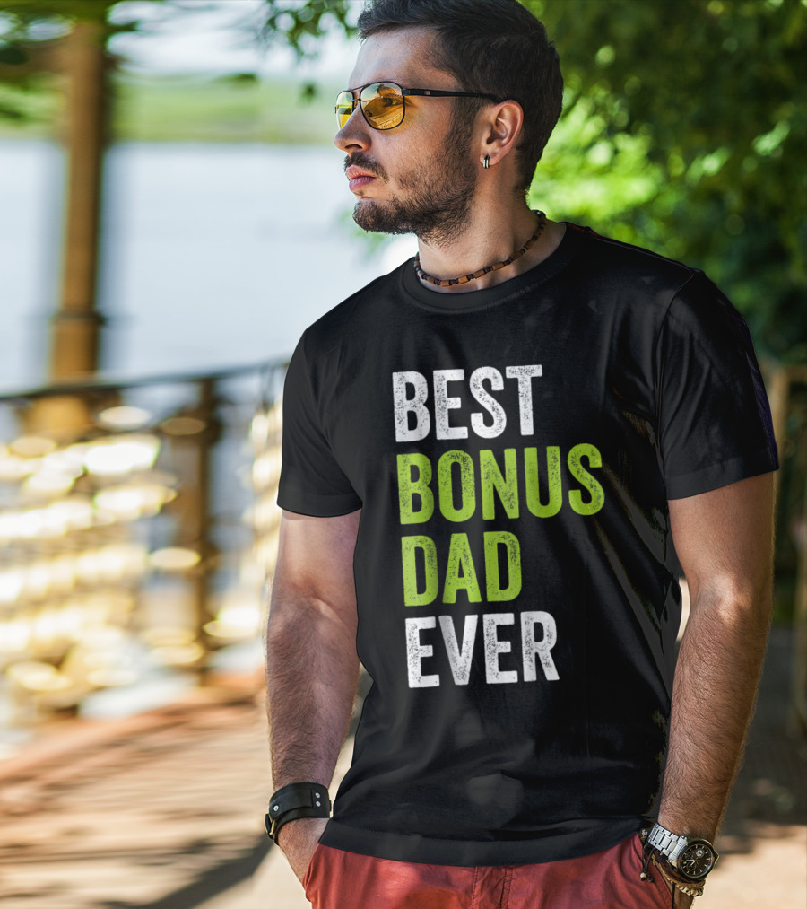 Best Bonus Dad Ever T-Shirt