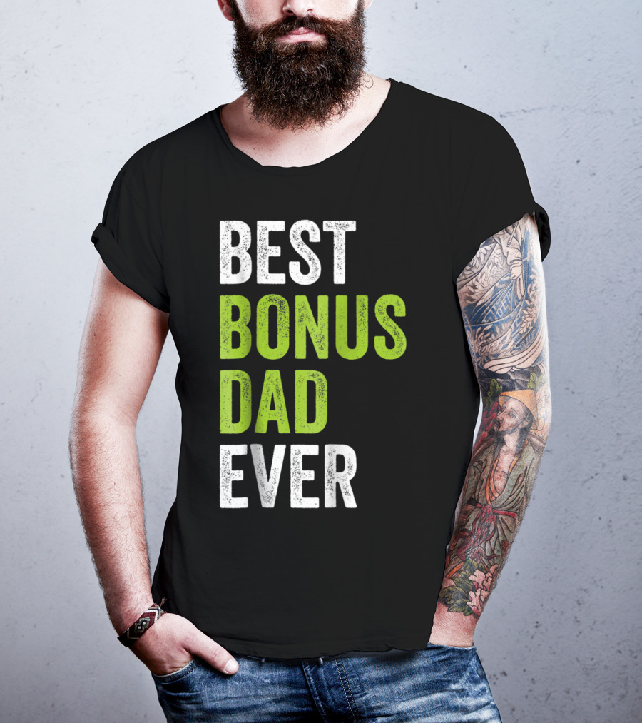 Best Bonus Dad Ever T-Shirt