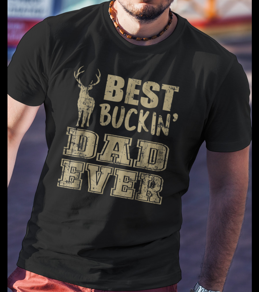 Best Buckin' Dad Ever Deer Antlers Rustic Text T-Shirt