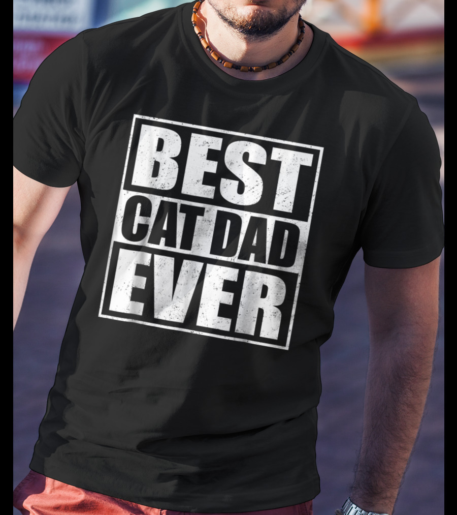 Best Cat Dad Ever Cute Kitten Pets Owners T-Shirt