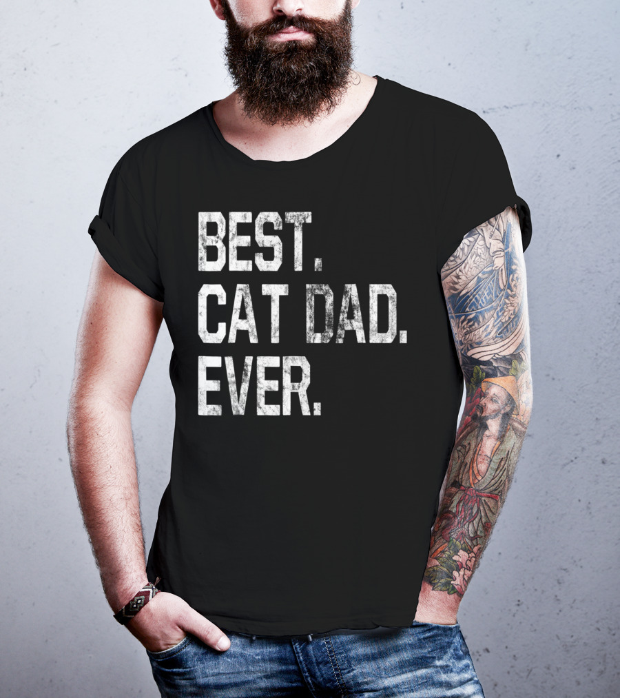 Best Cat Dad Ever Party Fun For Cat Dads T-Shirt