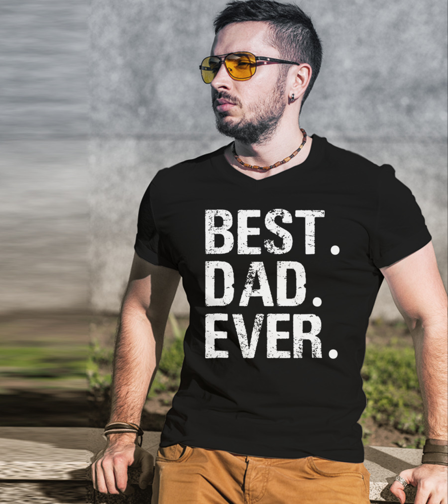 Best Dad Ever Father's Day Gift 31 T-Shirt