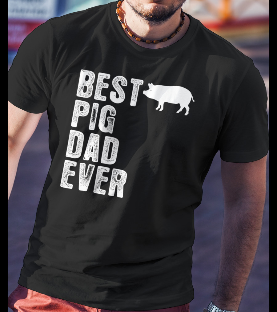 Best PIG DAD Ever Pig T-Shirt