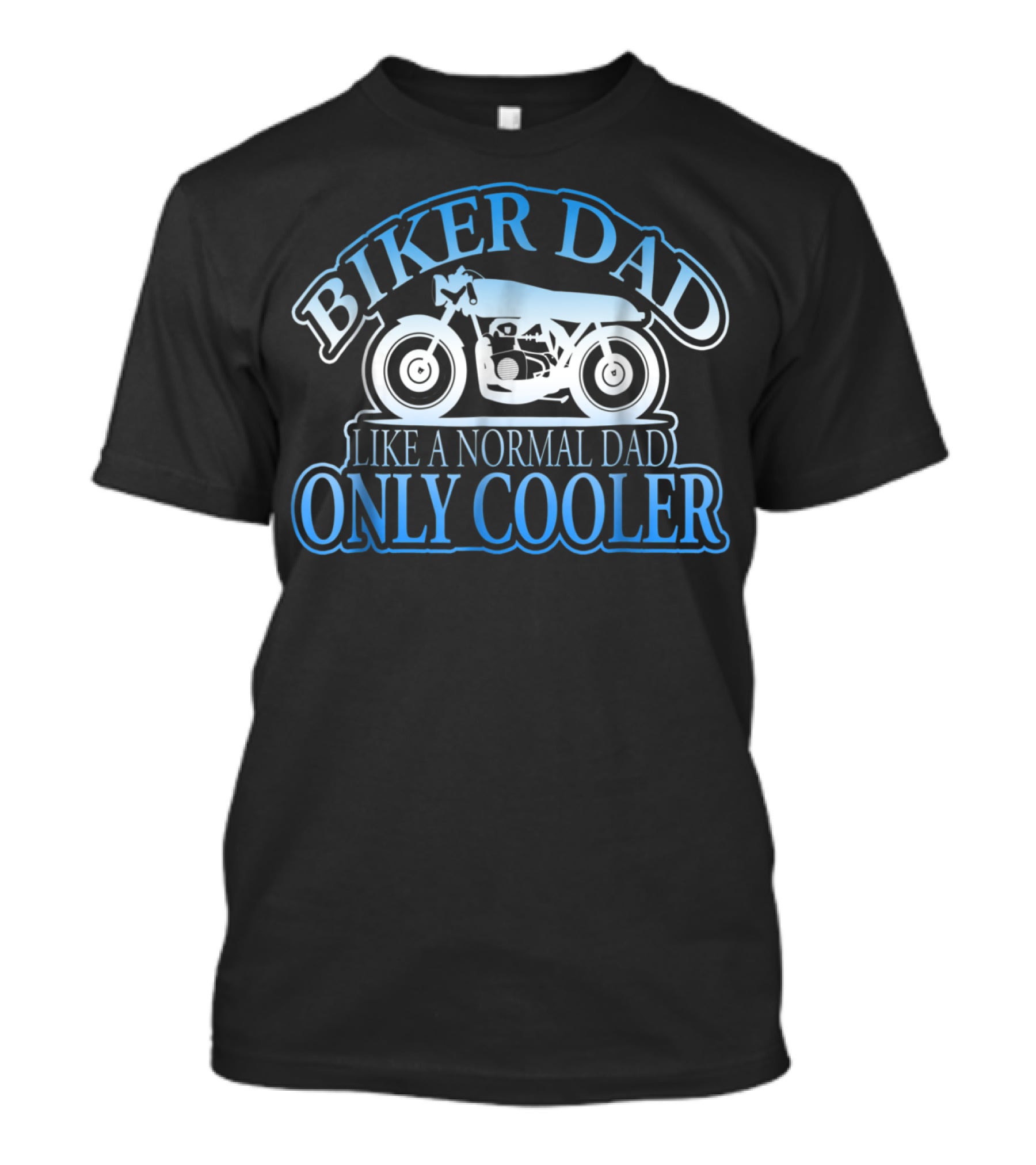 Biker Dad Like A Normal Dad Only Cooler Motorcycle T-Shirt