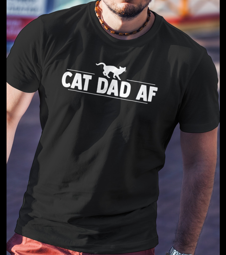 Cat Dad AF For Dads Of Cats T-Shirt