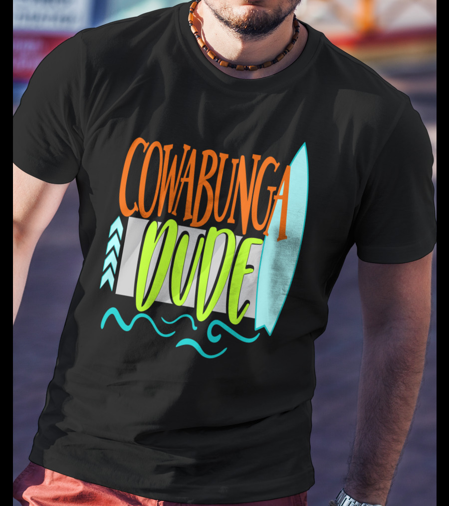 Cowabunga Dude Surf Funny Summer Dad12 Surfboard Waves T-Shirt