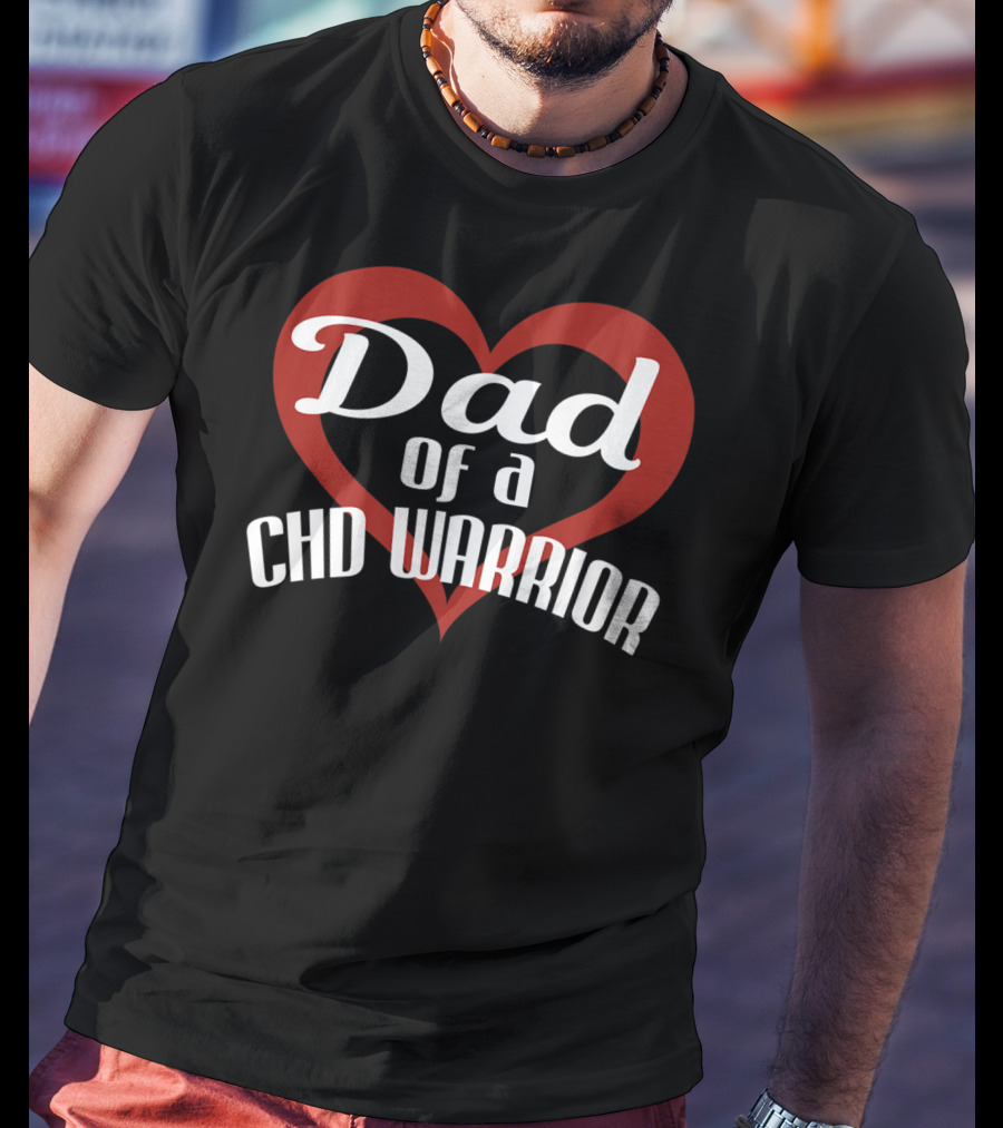 Dad Of A CHD Warrior Congenital Heart Defect Awareness T-Shirt