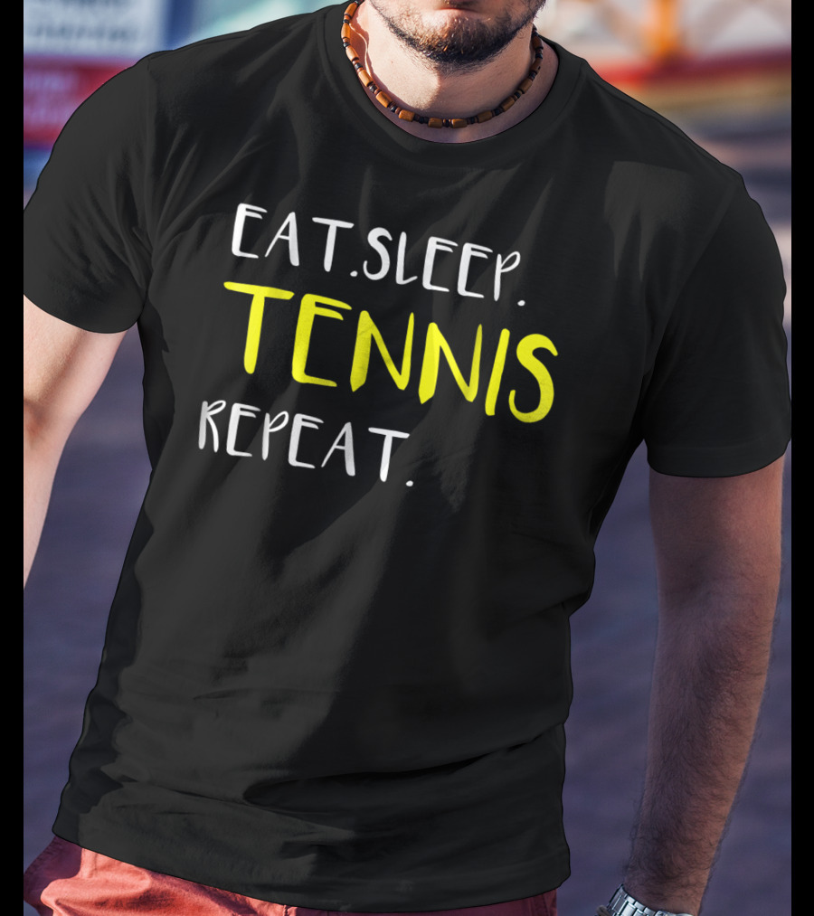Eat Sleep Tennis Repeat Awesome From Dad Mom12 T-Shirt