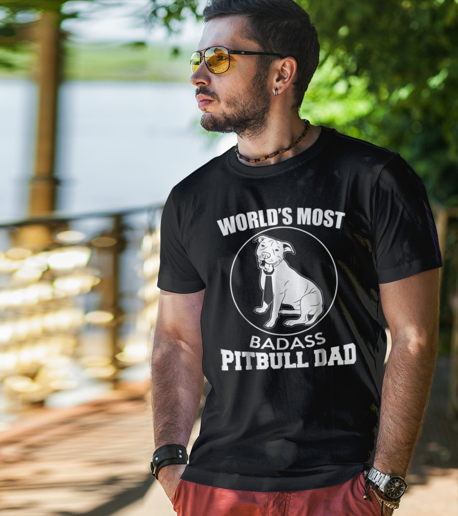 World's Most Badass Pitbull Dad T-Shirt