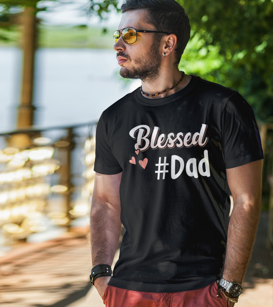Blessed #Dad With Hearts T-Shirt