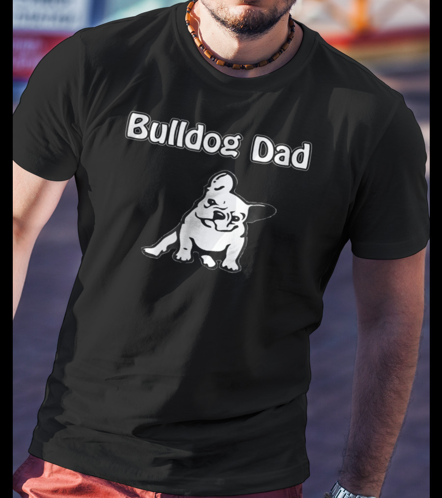 Bulldog Dad Proud Owner Adorable Canine Companion T-Shirt