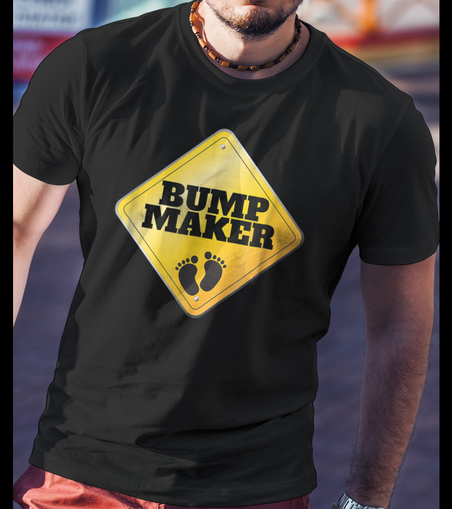 BUMP MAKER Father To Be Dad Pregnancy Announcement Sign With Footprints T-Shirt
