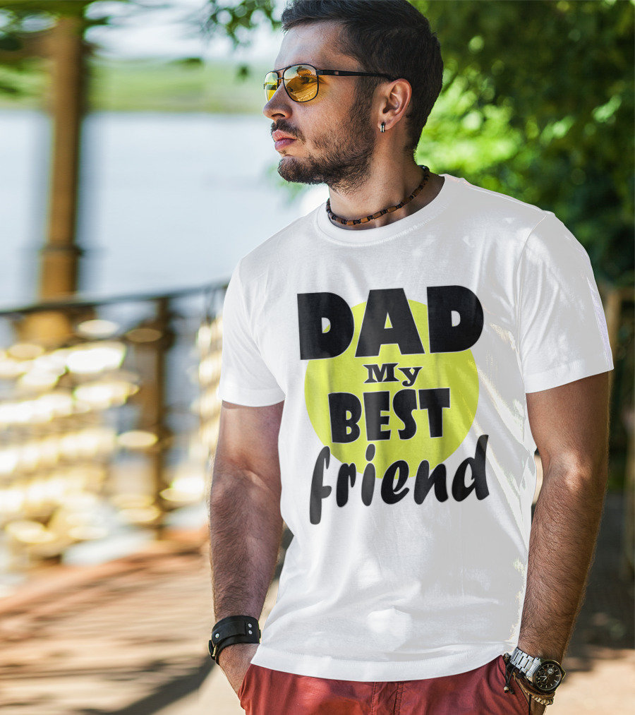 DAD My BEST Friend T-Shirt