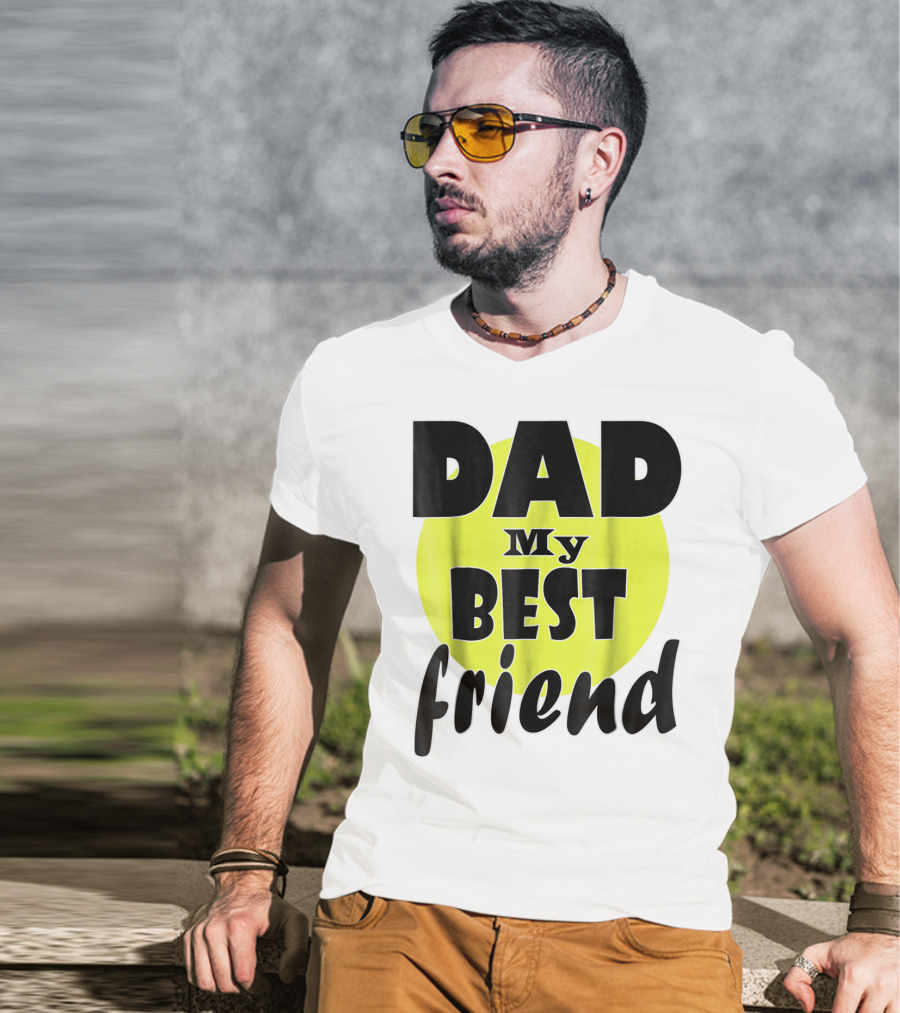 DAD My BEST Friend T-Shirt