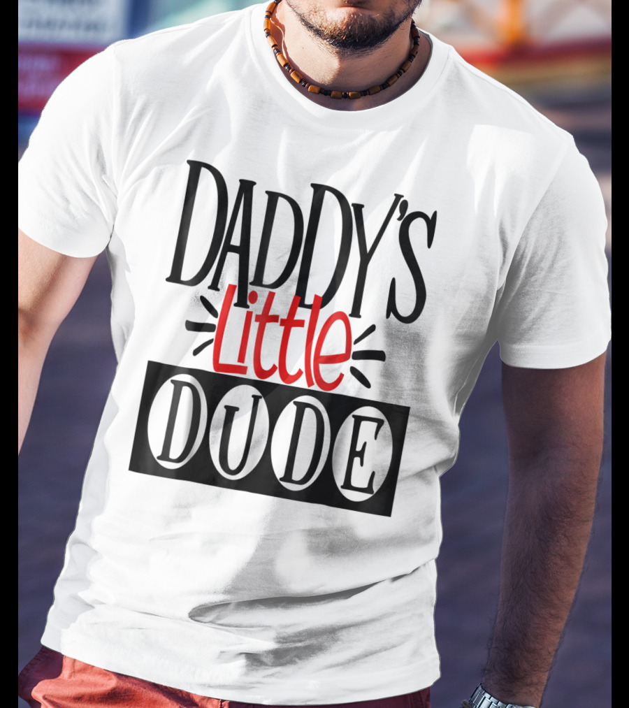 Daddy's Little Dude Dad Son Kids Boys81 T-Shirt