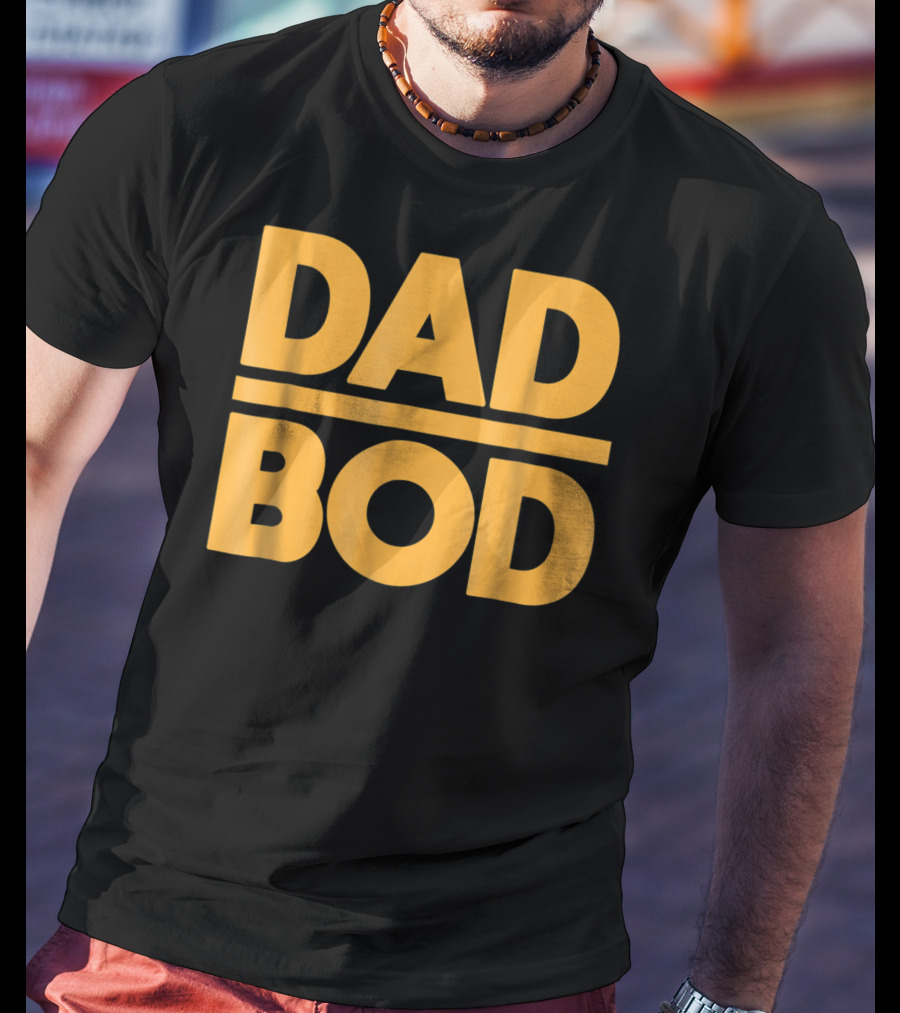 Dad Bod Best Father Middle Aged Man Fun T-Shirt